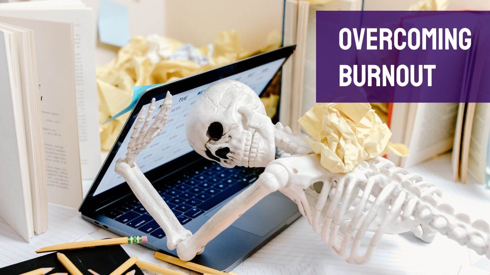 How to tell you're burned out, and how to deal with and recover from a burnout?