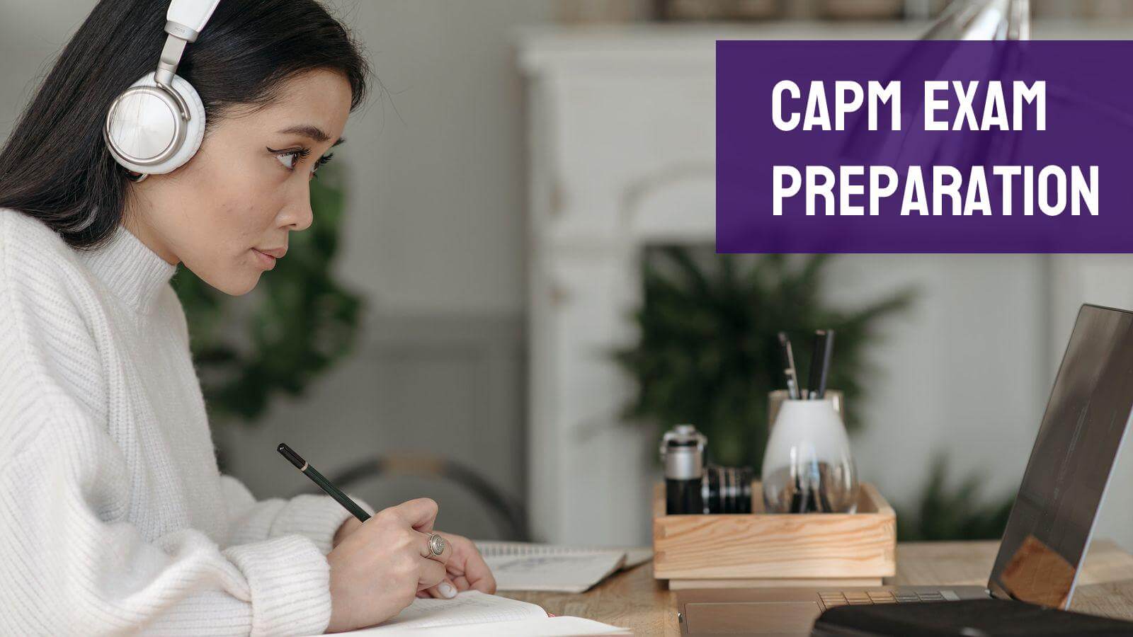 CAPM: Is It Worth It, and How to Prepare for The Exam?