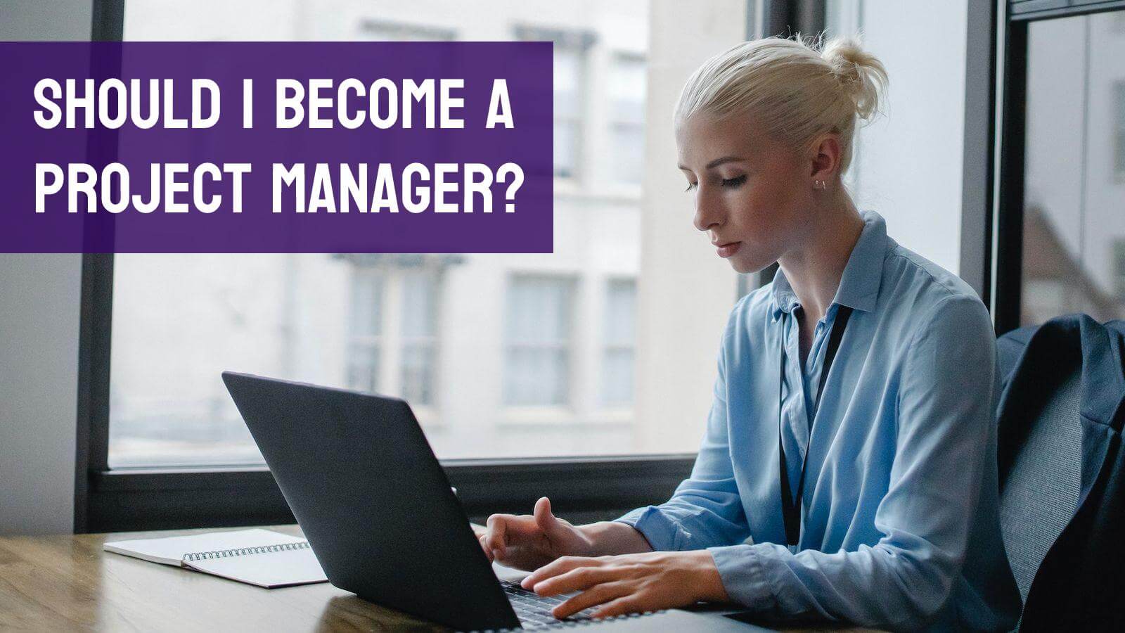 Is the Project Manager role a good fit for you? Take the self-assessment quiz
