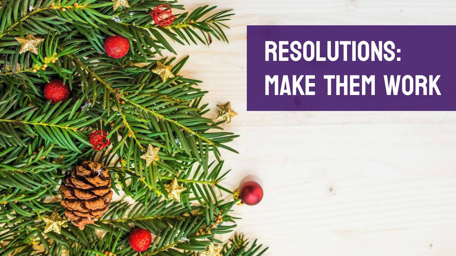 How to make New Years resolutions work