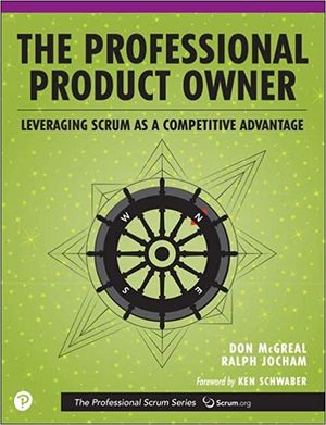 Cover for The Professional Product Owner: Leveraging Scrum as a Competitive Advantage